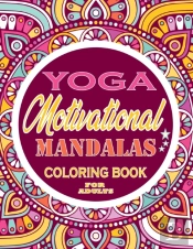 Yoga Motivational Mandalas Coloring Book For Adults