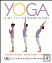 Yoga - O seu Guia de Treino em Casa
