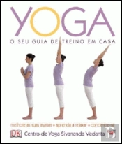 Yoga - O seu Guia de Treino em Casa