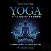 Yoga Of Courage And Compassion