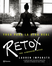 Yoga Para La Vida Real. Retox