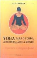 Yoga para o Corpo, a Respiração e a Mente