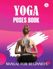 Yoga Poses Book Manual For Beginners