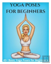 Yoga Poses For Beginners - 45+ Basic Yoga Poses For Beginners,