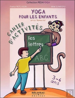 Bertrand.pt - Yoga Pour Les Enfants Avec Namasté ; Les Lettres ; Cahier D'Activités