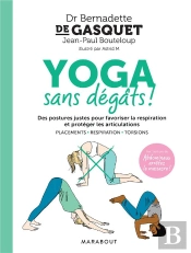 Yoga Sans Dégâts ! ; Des Postures Pour Favoriser La Respiration Et Protéger Les Articulations