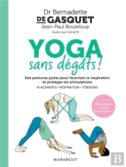 Bertrand.pt - Yoga Sans Dégâts ! ; Des Postures Pour Favoriser La Respiration Et Protéger Les Articulations