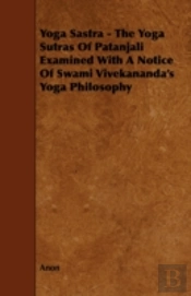 Yoga Sastra - The Yoga Sutras Of Patanja