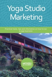 Yoga Studio Marketing: Practical Tools,