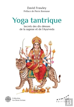 Bertrand.pt - Yoga Tantrique : Secrets Des Dix Déesses De La Sagesse Et De L'Ayurveda