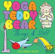 Yoga Teddy Bear Things & Stuff: Coloring Book