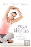 Yoga Therapy For Stress And Anxiety