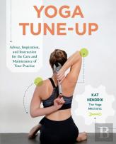 Yoga Tune-Up - Advice, Inspiration, And Instruction For The Care And Maintenance Of Your Yoga Practice