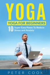 Yoga: Yoga For Beginners   10 Super Easy