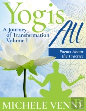 Yogis All: A Journey Of Transformation, Volume I