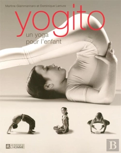 Bertrand.pt - Yogito Un Yoga Pour L'Enfant ; Guide Pour Les Parents Et Les Enseignants