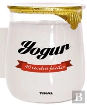Yogur. 40 Recetas Fáciles