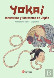 Yokai. Monstruos Y Fantasmas En Japón