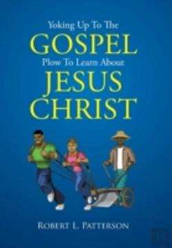 Bertrand.pt - Yoking Up To The Gospel Plow To Learn About Jesus Christ