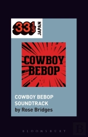 Yoko Kanno'S Cowboy Bebop Soundtrack