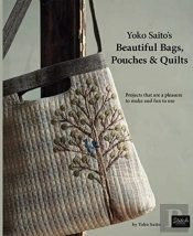 Yoko Saito'S Beautiful Bags, Pouches & Quilts