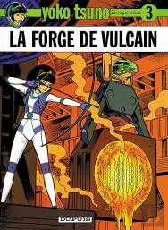Yoko Tsuno Tome 3 : La Forge De Vulcain