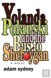 Yolanda Polanski And The Bus To Sheboyga