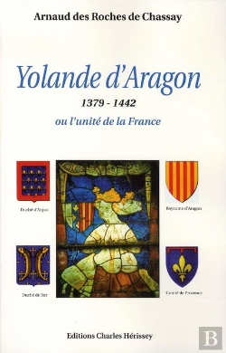 Bertrand.pt - Yolande D'Aragon, 1379-1442 Ou L'Unité De La France