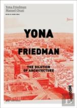 Yona Friedman. The Dilution Of Architecture