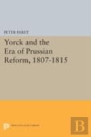 Yorck And The Era Of Prussian Reform