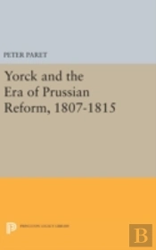Yorck And The Era Of Prussian Reform