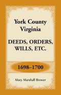 York County, Virginia Deeds, Orders, Wills, Etc., 1698-1700