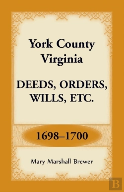 Bertrand.pt - York County, Virginia Deeds, Orders, Wills, Etc., 1698-1700