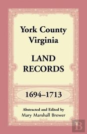 York County, Virginia Land Records, 1694-1713