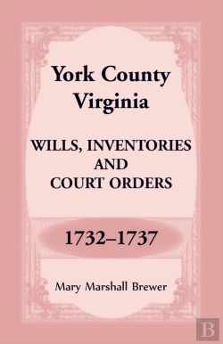 Bertrand.pt - York County, Virginia Wills, Inventories And Court Orders, 1732-1737