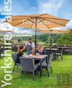 Yorkshire Dales Tea Shop Walks (Top 10)