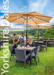 Yorkshire Dales Tea Shop Walks (Top 10)