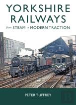 Yorkshire Railways From Steam To Modern Traction