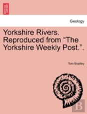Yorkshire Rivers. Reproduced From  The Y