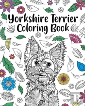 Yorkshire Terrier Coloring Book