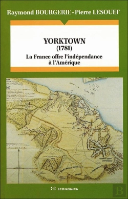 Bertrand.pt - Yorktown (1781) : La France Offre L'Indépendance À L'Amérique