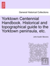 Yorktown Centennial Handbook. Historical