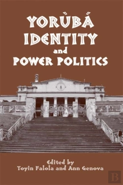 Bertrand.pt - Yoruba Identity And Power Politics