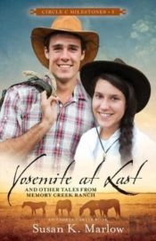 Yosemite At Last Â€“ And Other Tales From Memory Creek Ranch