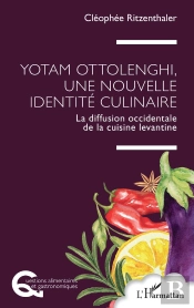 Yotam Ottolenghi, Une Nouvelle Identité Culinaire : La Diffusion Occidentale De La Cuisine Levantine