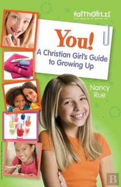 Bertrand.pt - You! A Christian Girl'S Guide To Growing Up