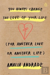 You Always Change The Love Of Your Life (For Another Love Or Another Life)