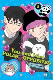 You And I Are Polar Opposites, Vol. 3