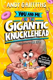 You And Me And The Gigantic Knucklehead