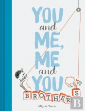 You And Me, Me And You: Brothers